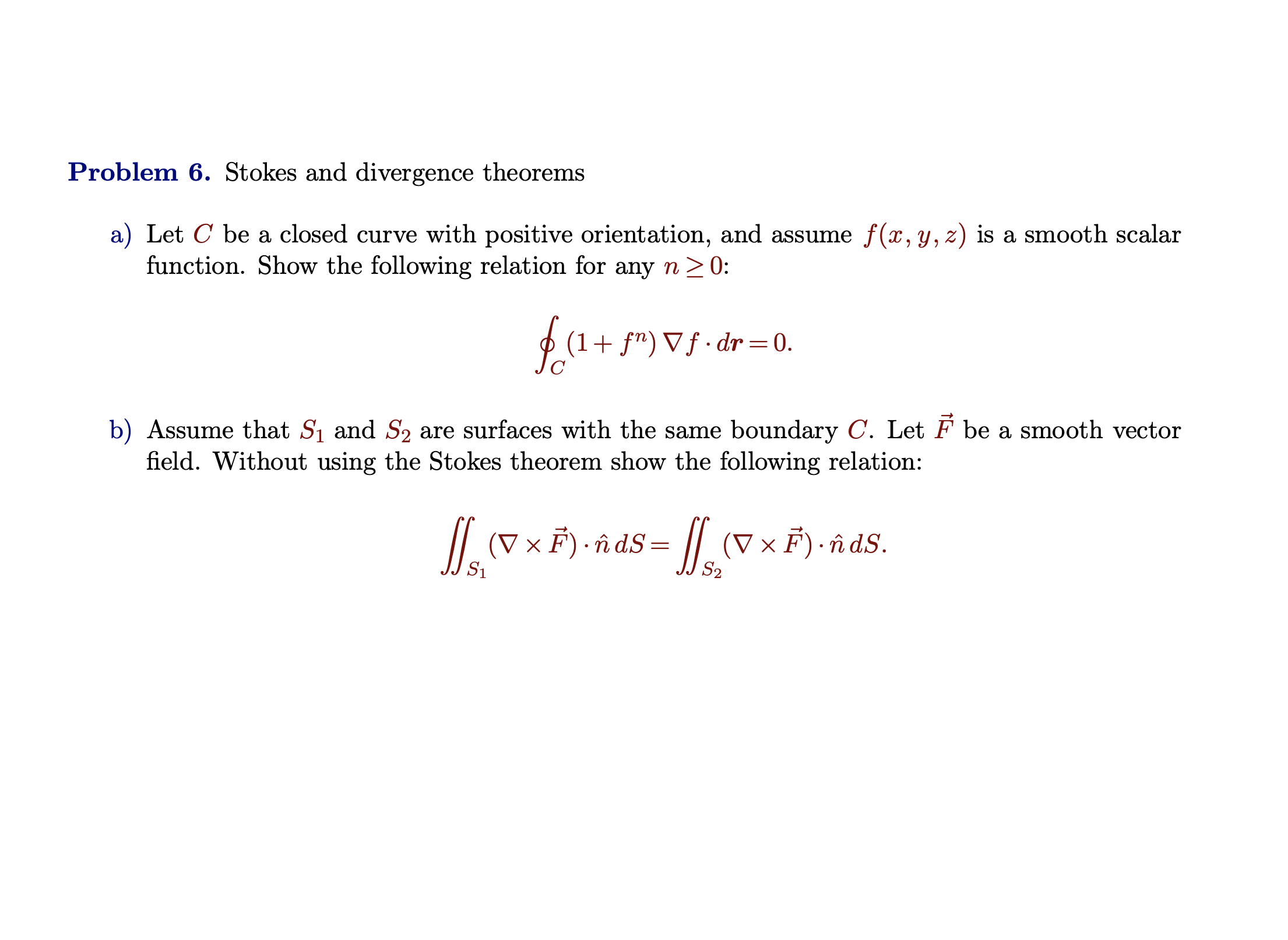  Problem 6. Stokes and divergence theorems a) Let C be a