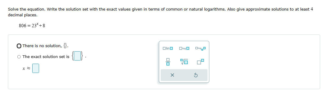 The exact solution set is X 5Solve the equation. Write the solution