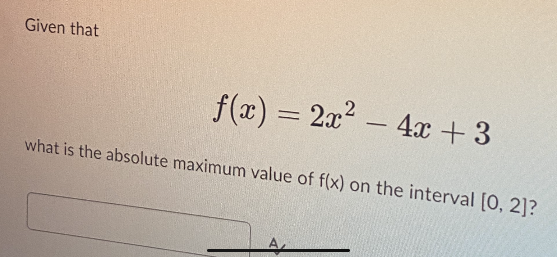is the absolute maximum value of f(x) on the interval [0, 2]