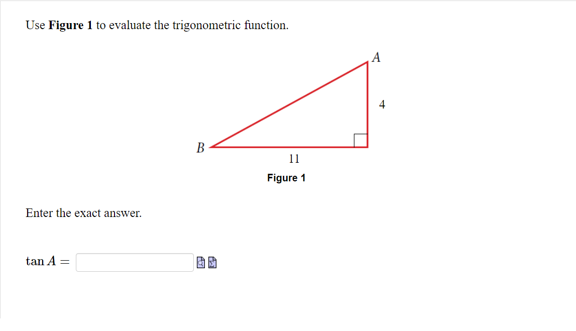  Use Figure 1 to evaluate the trigonometric function. A 4 B