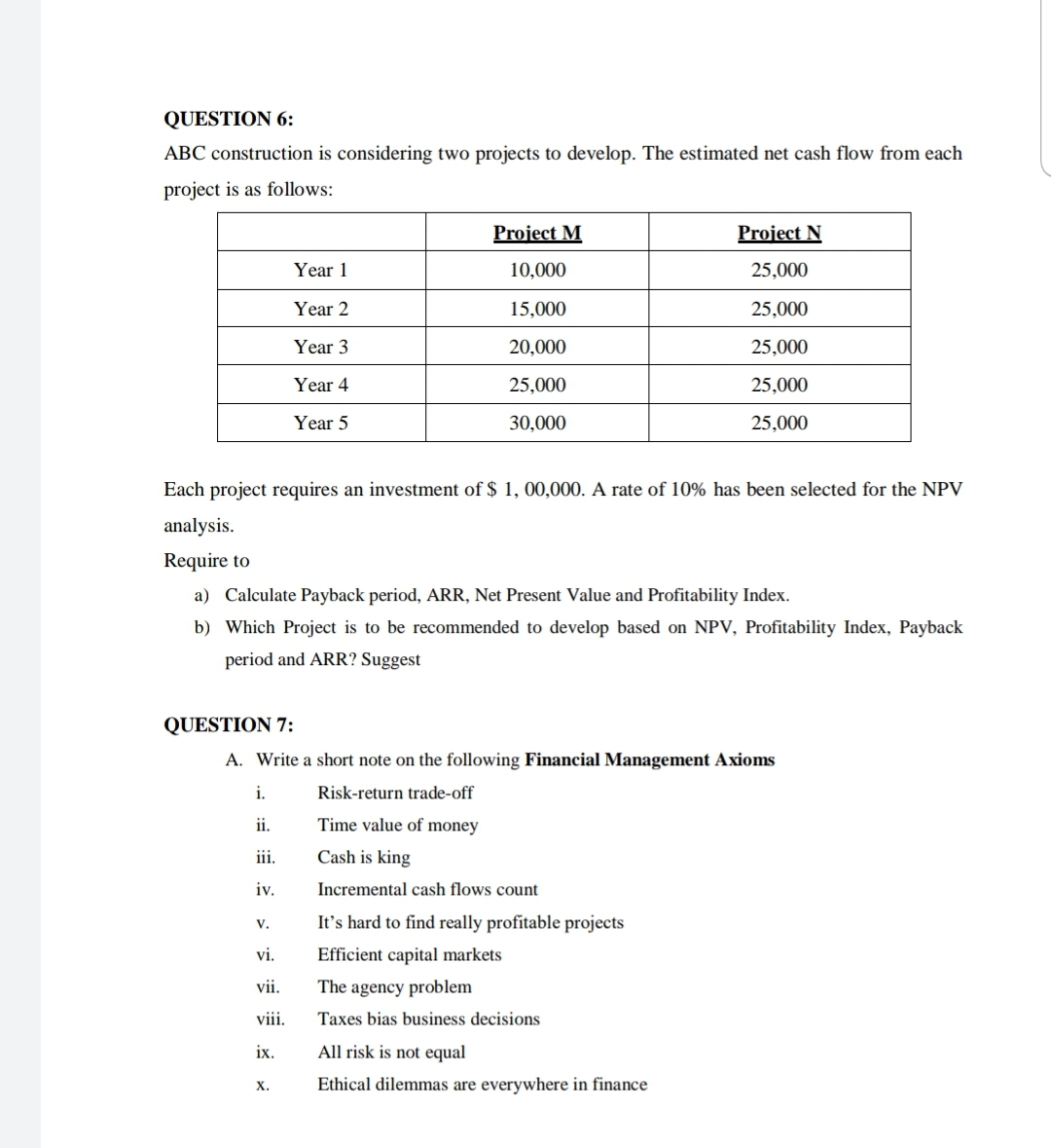 6: ABC construction is considering two projects to develop. The estimated net