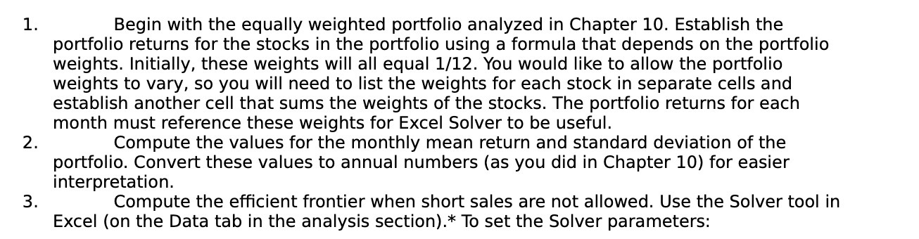  Begin with the equally weighted portfolio analyzed in Chapter 10. Establish