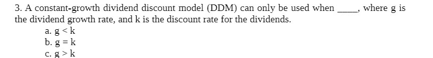 3. A constant - growth dividend discount model ( DOM )