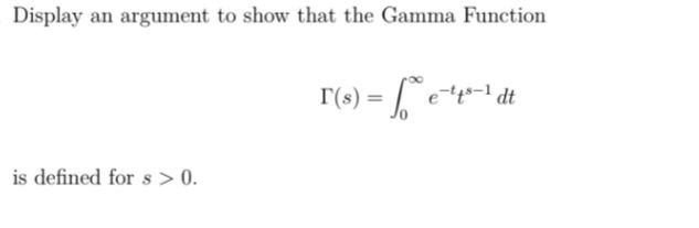 Display an argument to show that the Gamma Function e ttsldt is