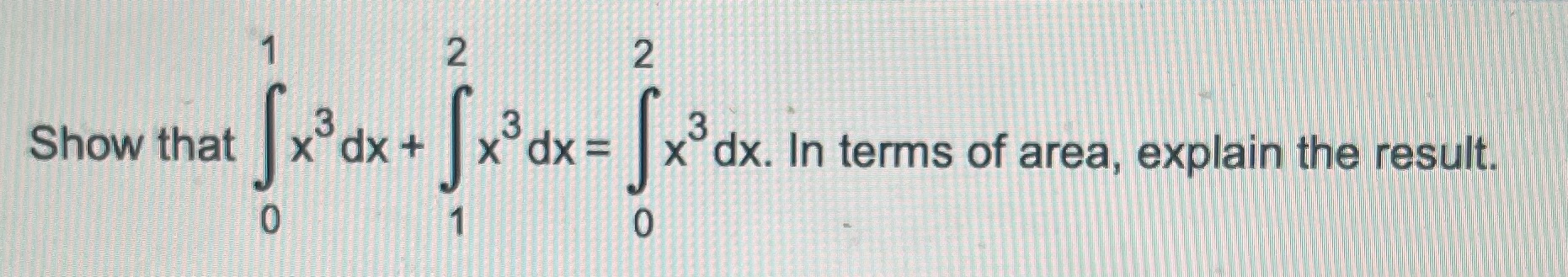  2 2 Show that x dx + x dx = x