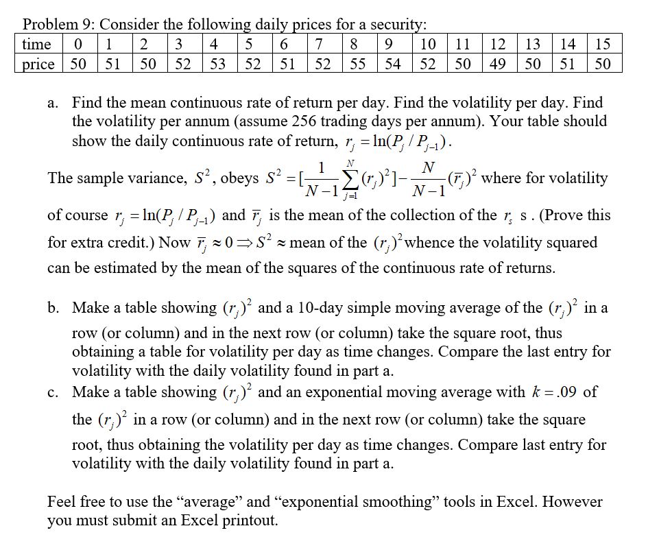 Problem 9: Consider the following daily prices for a security: time 0