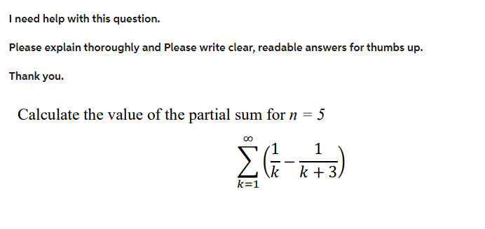 write clear, readable answers for thumbs up. Thank you. Calculate the value