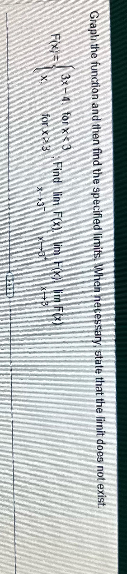 the specified limits. When necessary, state that the limit does not exist.