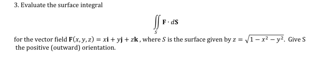 S is the surface given by z = V1 - x2 -