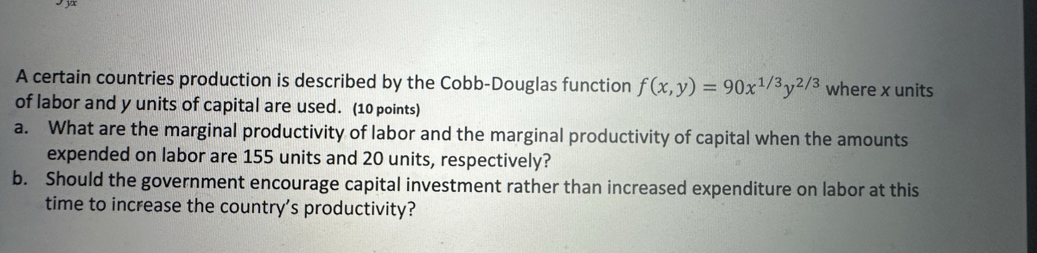 A certain countries production is described by the Cobb-Douglas function f(x,