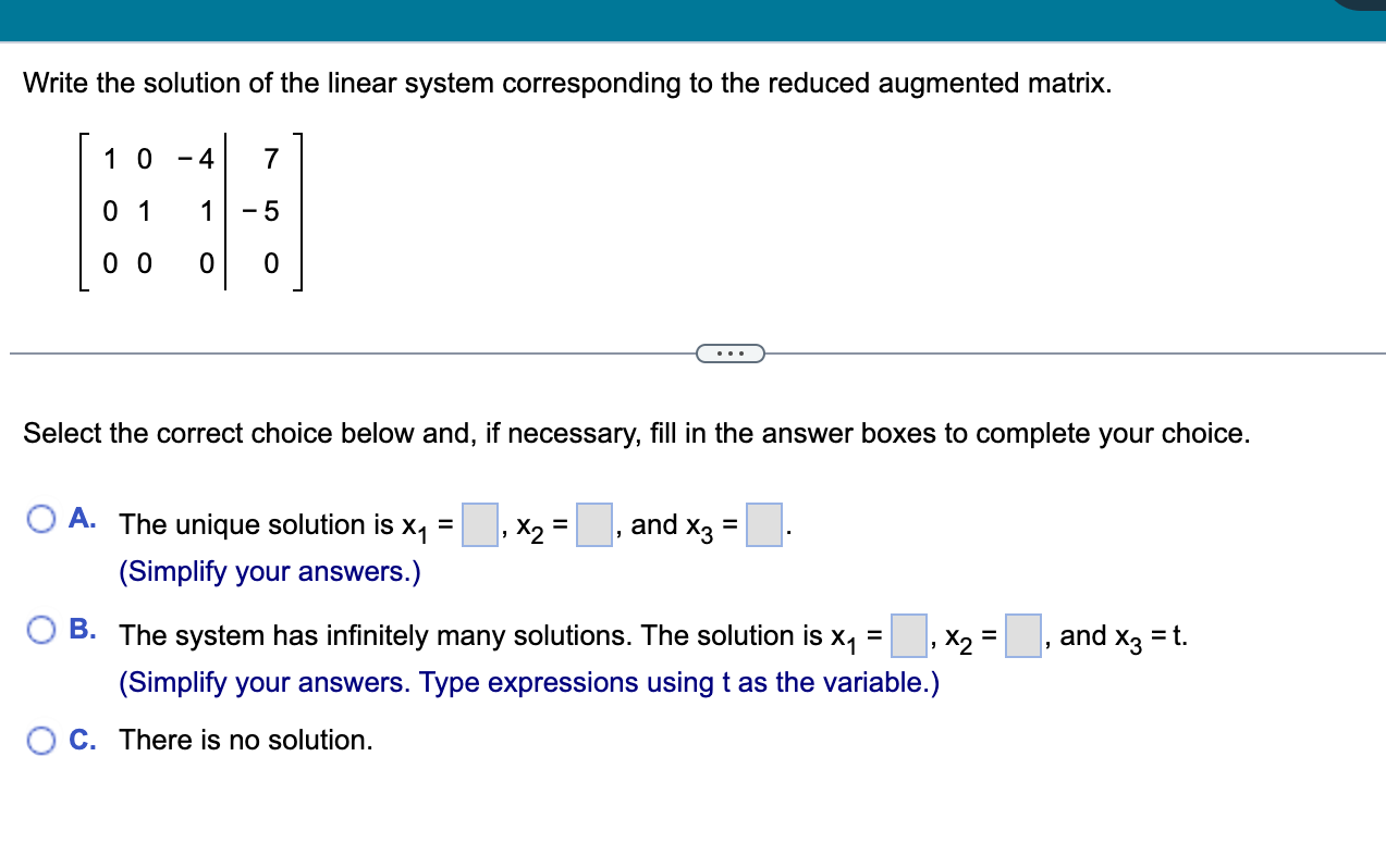 A. The unique solution is x, = , and X3 = (Simplify