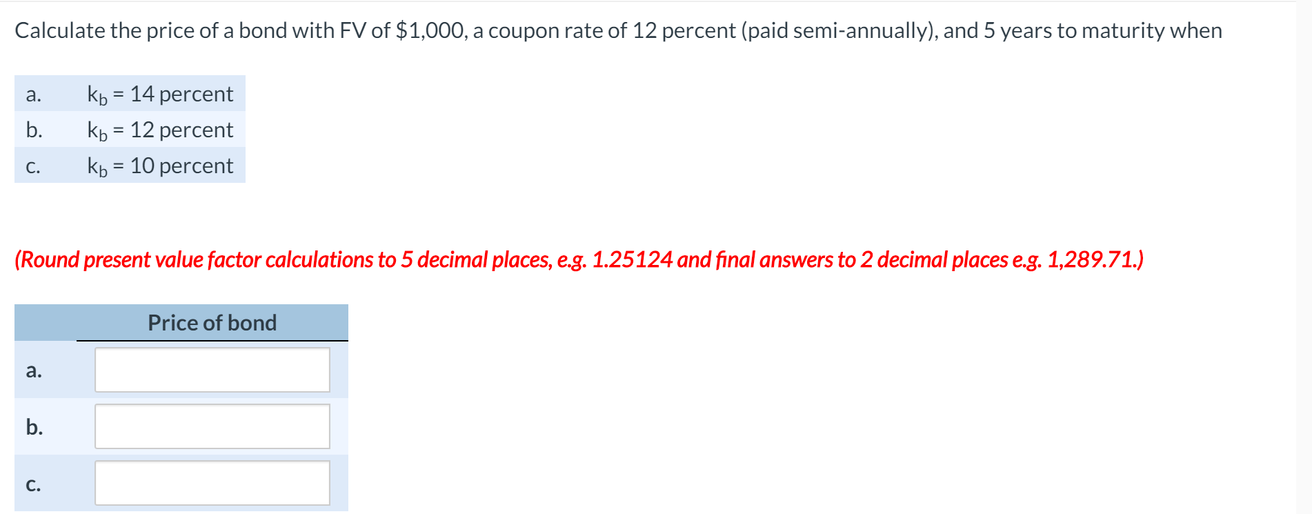 Calculate the price of a bond with FV of $1,000, a coupon