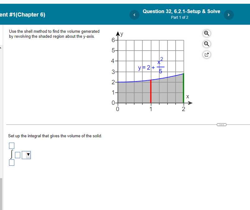 Solve Part 1 of 2 Use the shell method to find the