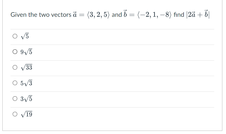 Given the two vectors a = (3, 2, 5) and b