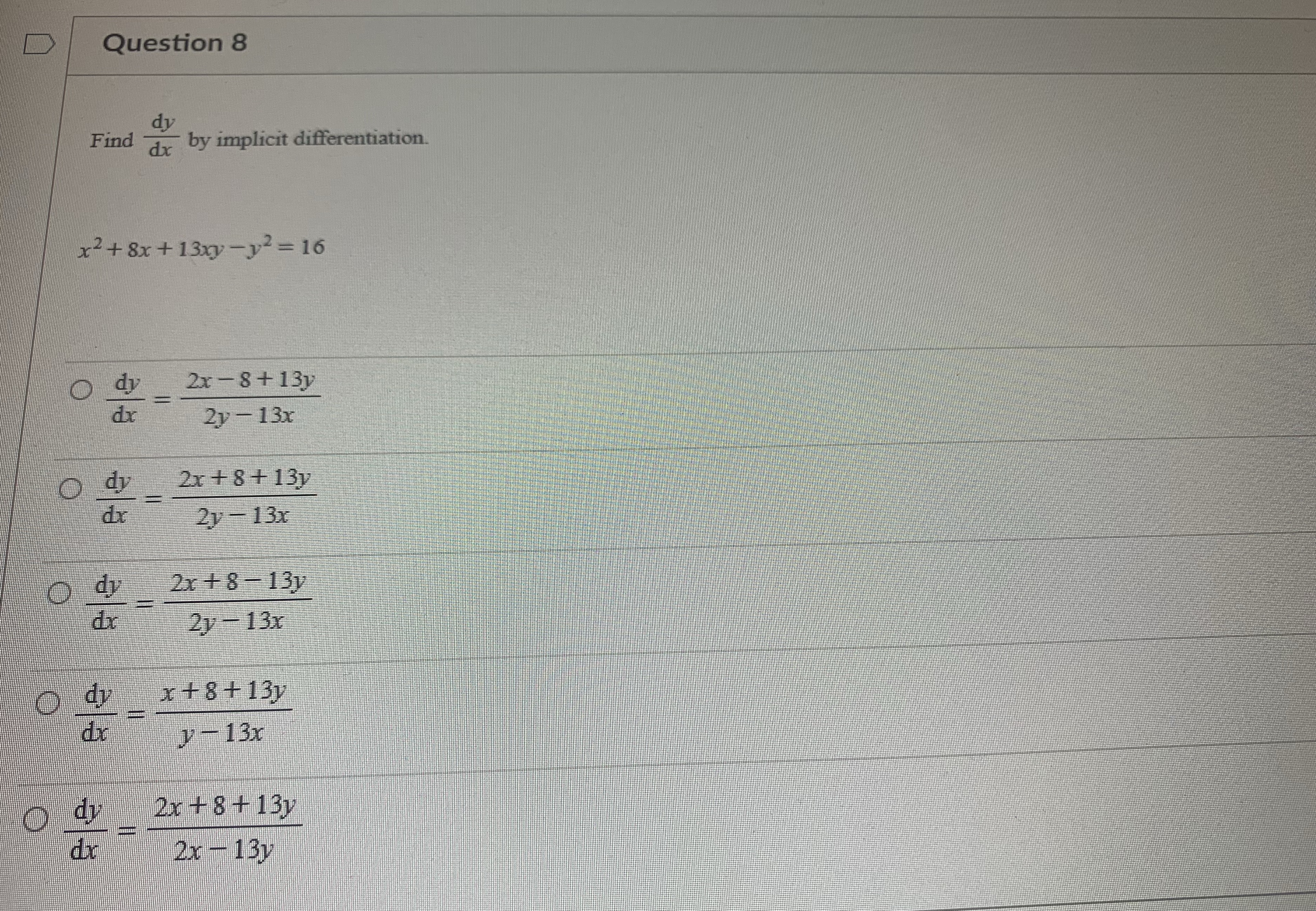 dy Find - dx by implicit differentiation x'+ 8x+13xy -yz=16 dy 2x