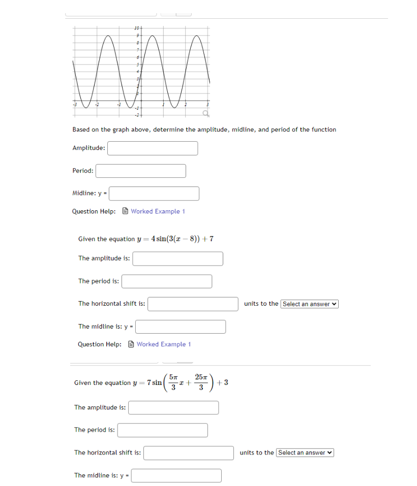  Based on the graph above, determine the amplitude, midline, and period