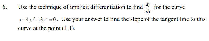 and clear handwriting please. 6. Use the technique of implicit differentiation to
