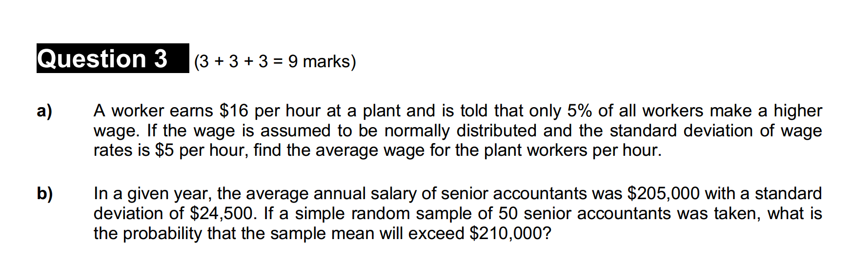 3 + 3 = 9 marks) a) A worker earns $16 per