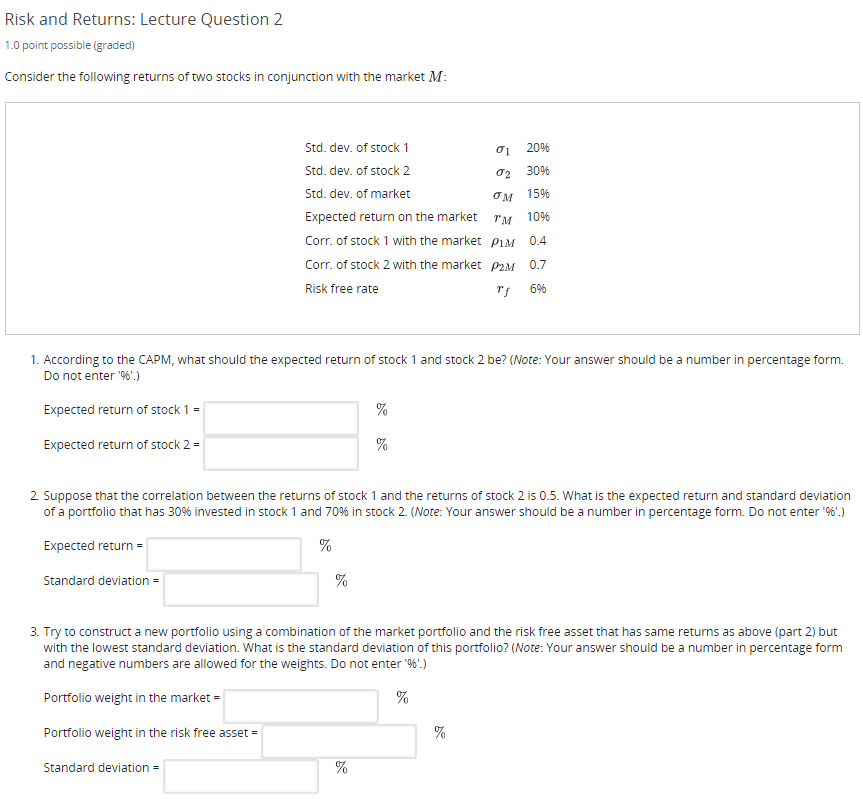 Risk and Returns: Lecture Question 2 1.0 point possible (graded) Consider the