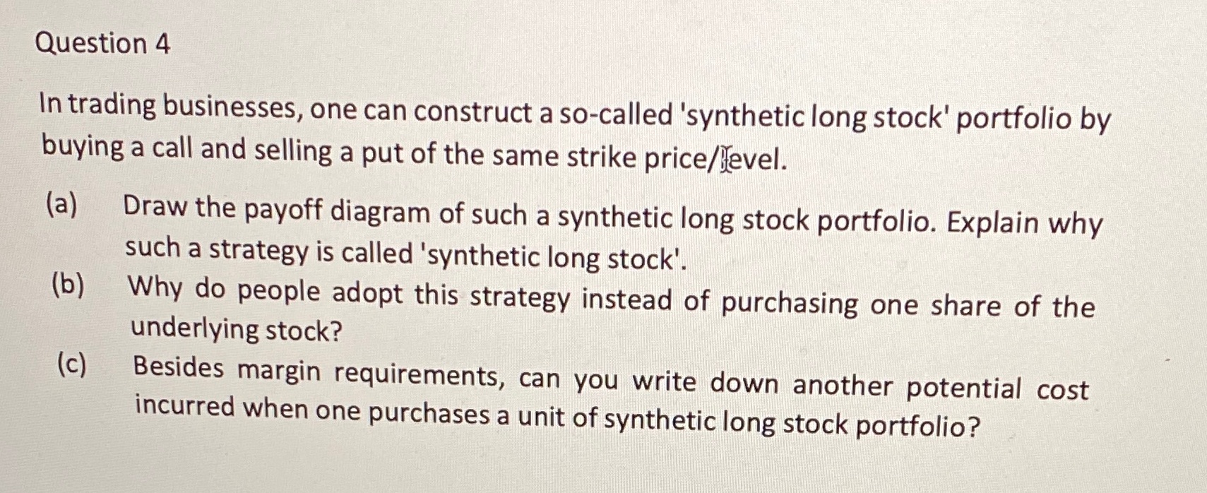 long stock' portfolio by buying a call and selling a put of