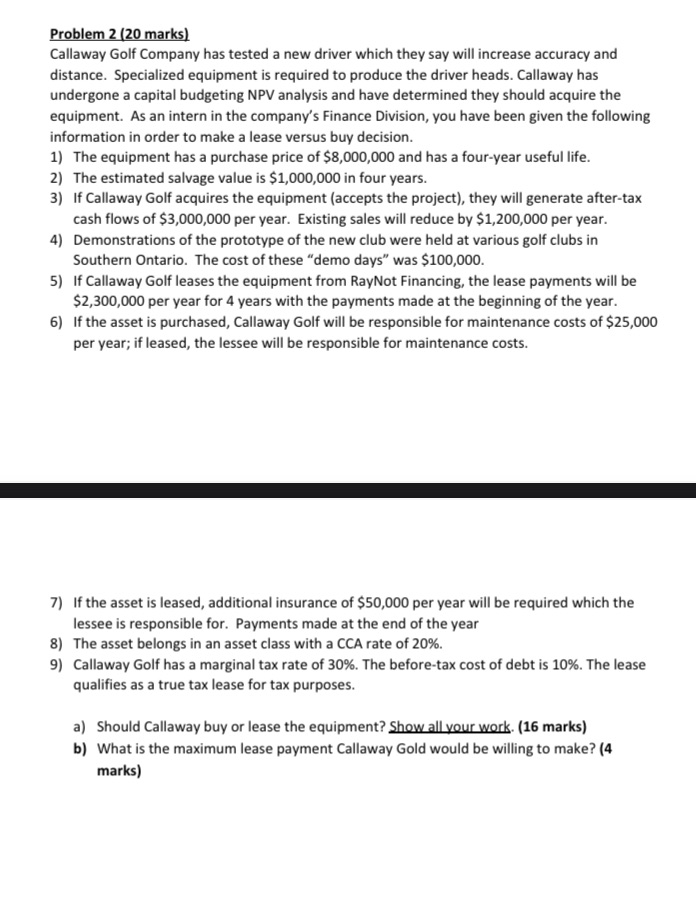 Solve with explanation Please Problem 2 (20 marks) Callaway Golf Company