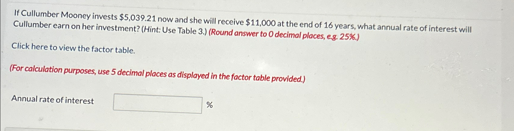  If Cullumber Mooney invests $5,039.21 now and she will receive $11,000
