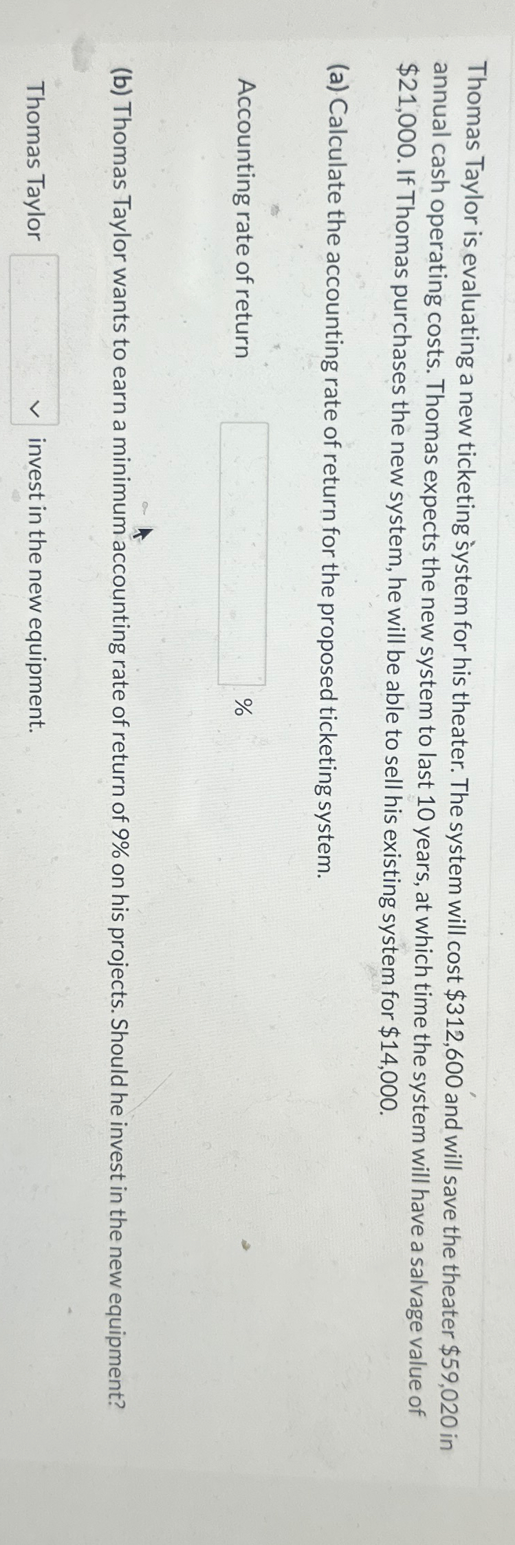  Thomas Taylor is evaluating a new ticketing system for his theater.