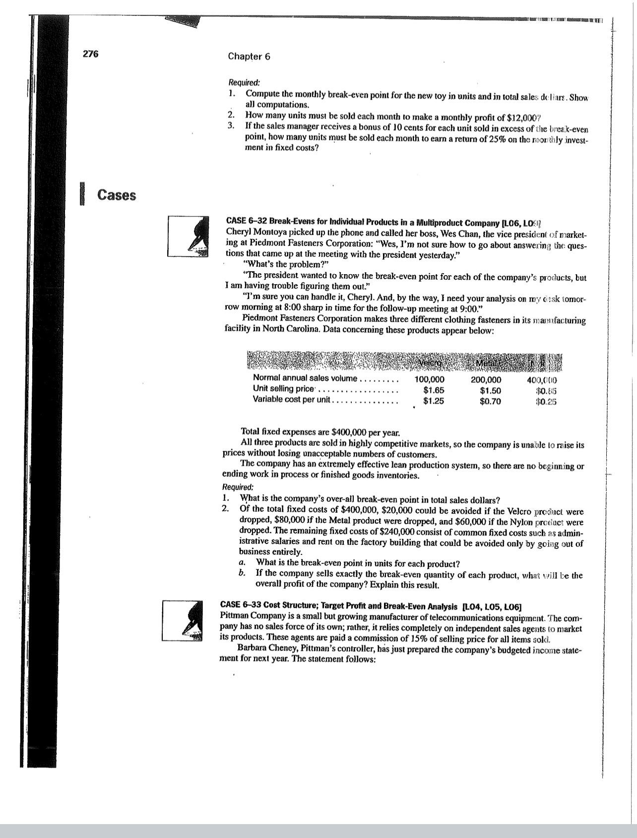  276 Chapter 6 Required: Compute the monthly break-even point for the
