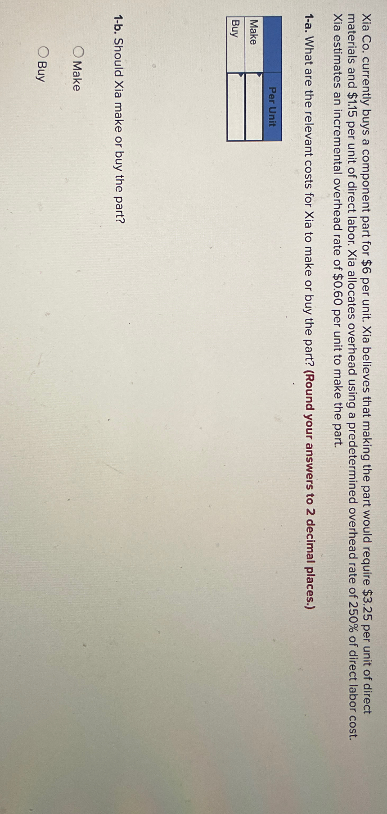  Xia Co. currently buys a component part for $6 per unit.