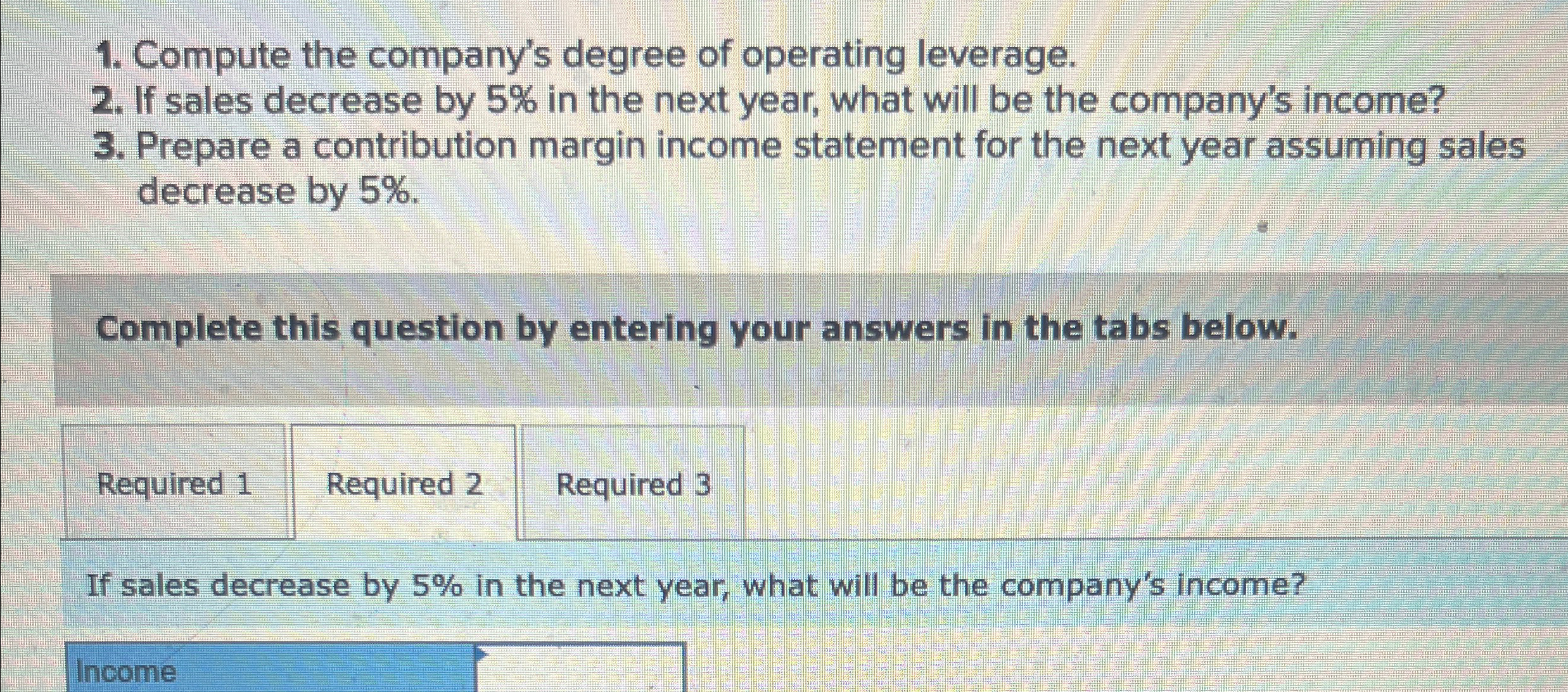 5% in the next year, what will be the company's income? Prepare