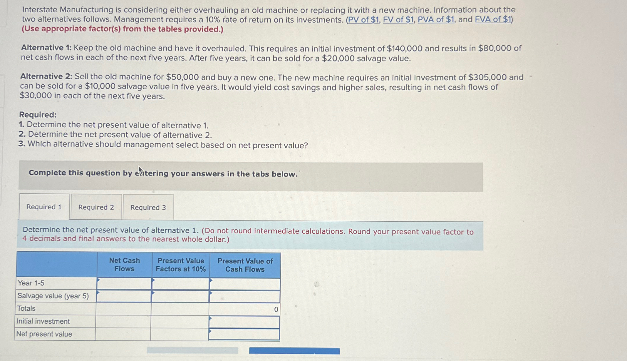  Interstate Manufacturing is considering either overhauling an old machine or replacing