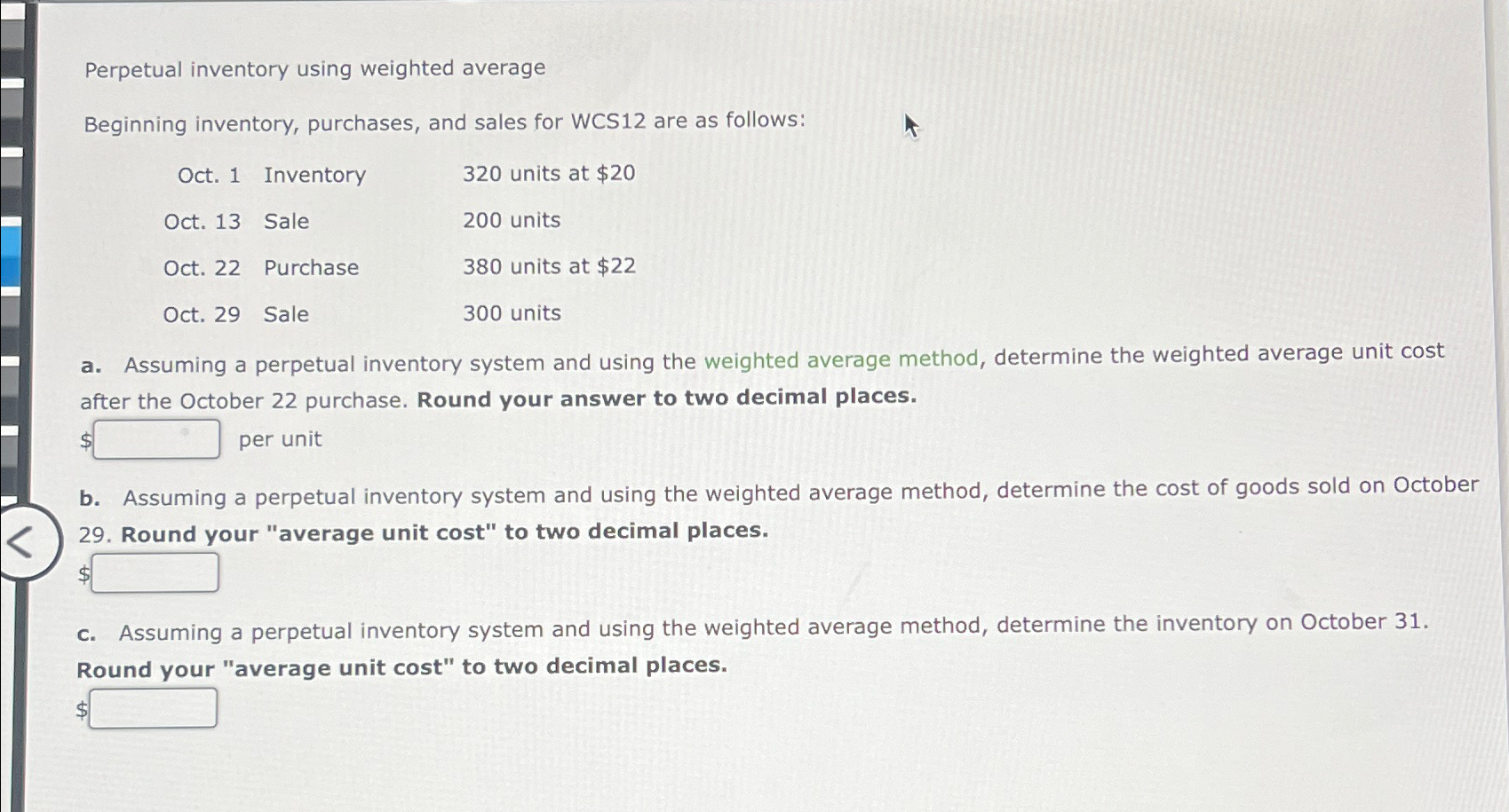Perpetual inventory using weighted average Beginning inventory, purchases, and sales for