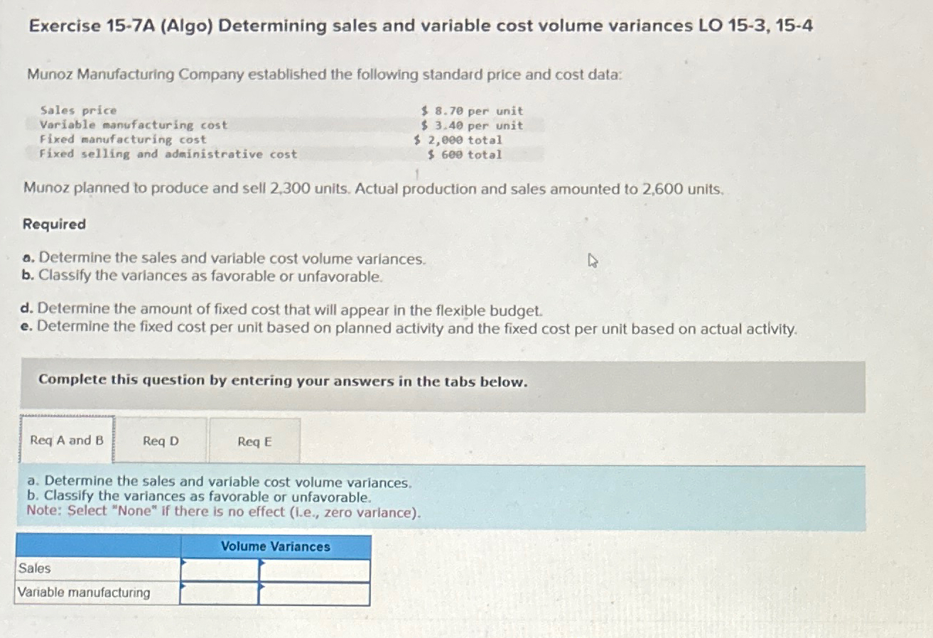  Exercise 15-7A (Algo) Determining sales and variable cost volume variances LO