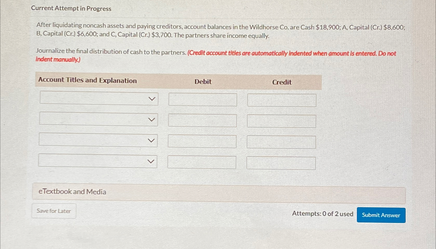 account balances in the Wildhorse Co. are Cash $18,900; A, Capital (Cr.)