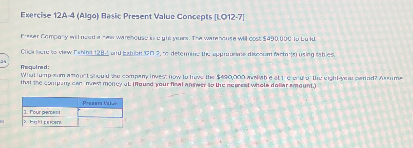 a new warehouse in eight years. The warehouse will cost $490,000 to