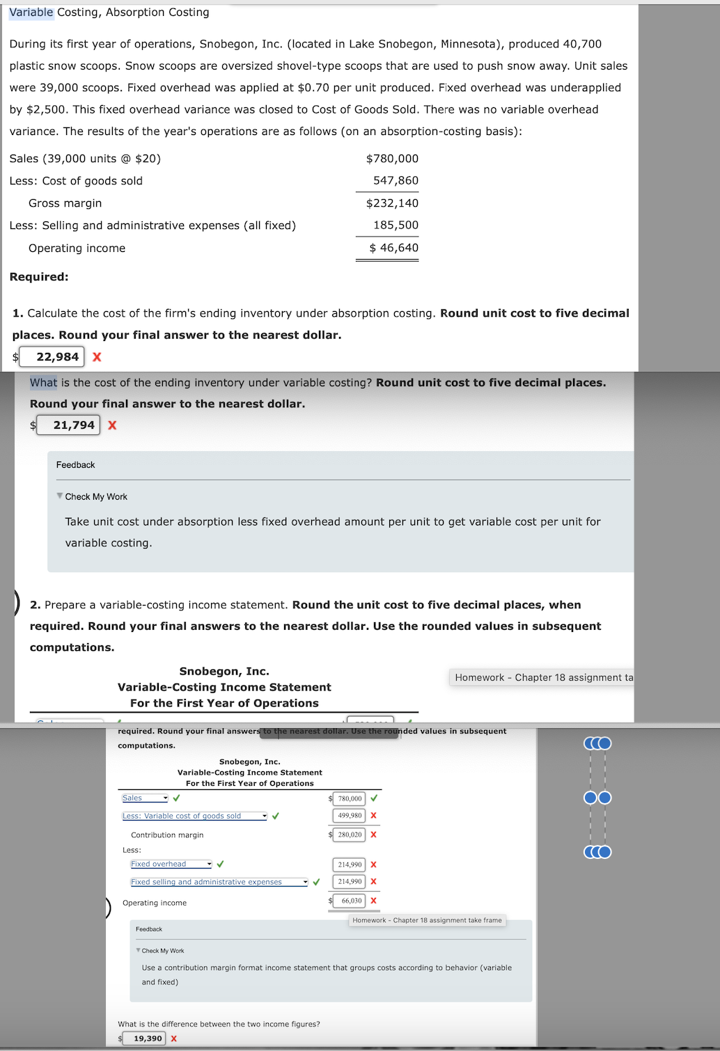 Variable Costing, Absorption Costing During its first year of operations, Snobegon,
