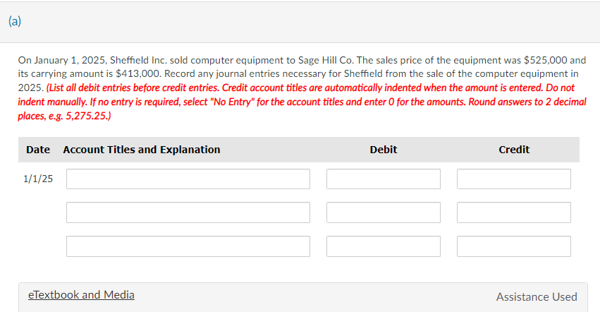 (a) On January 1,2025, Sheffield Inc. sold computer equipment to Sage