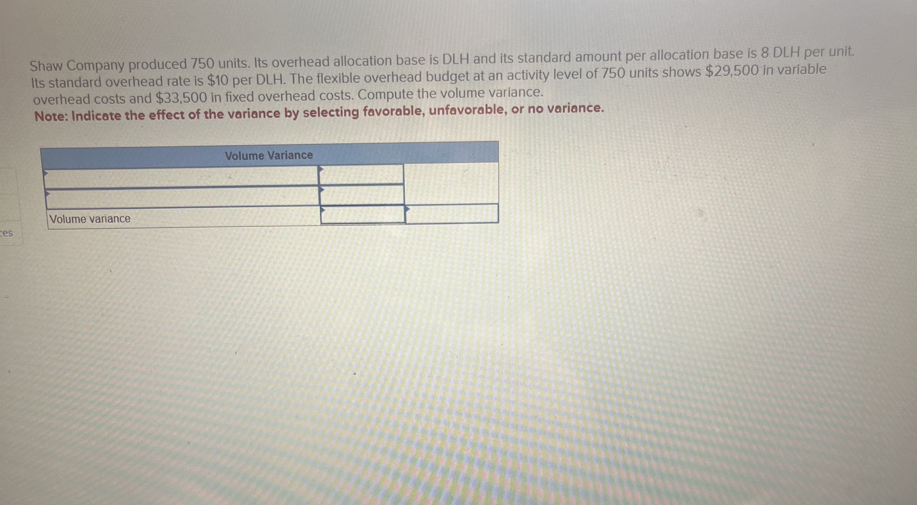 Shaw Company produced 750 units. Its overhead allocation base is DLH