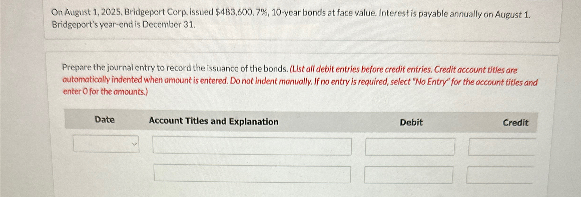 Interest is payable annually on August 1. Bridgeport's year-end is December 31.