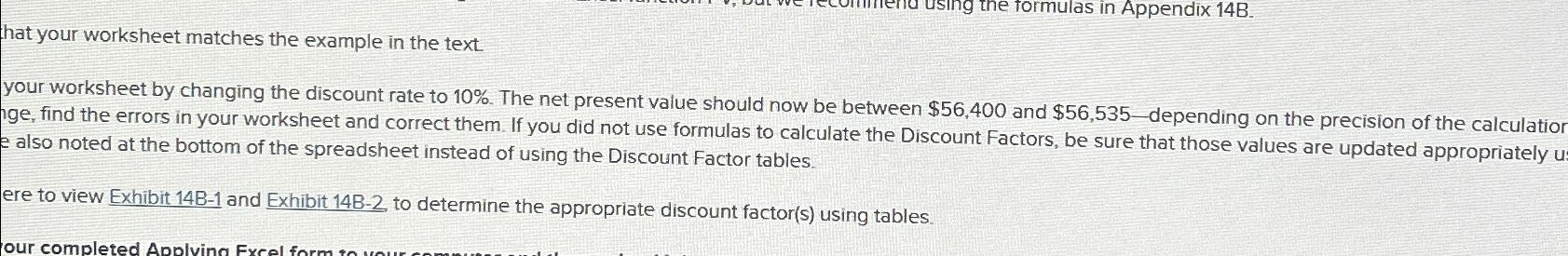 by changing the discount rate to 10%. The net present value should