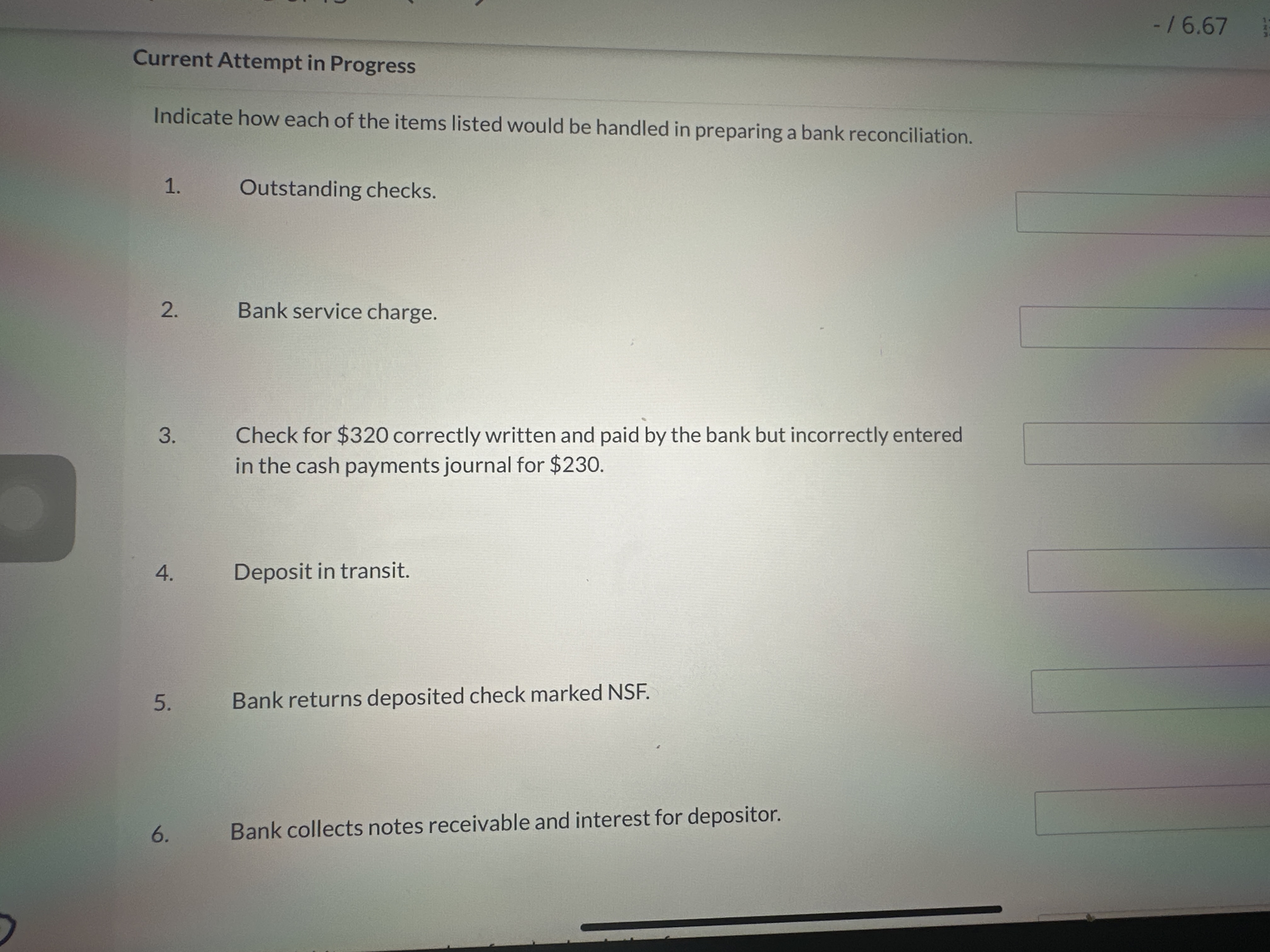 would be handled in preparing a bank reconciliation. Outstanding checks. Bank service