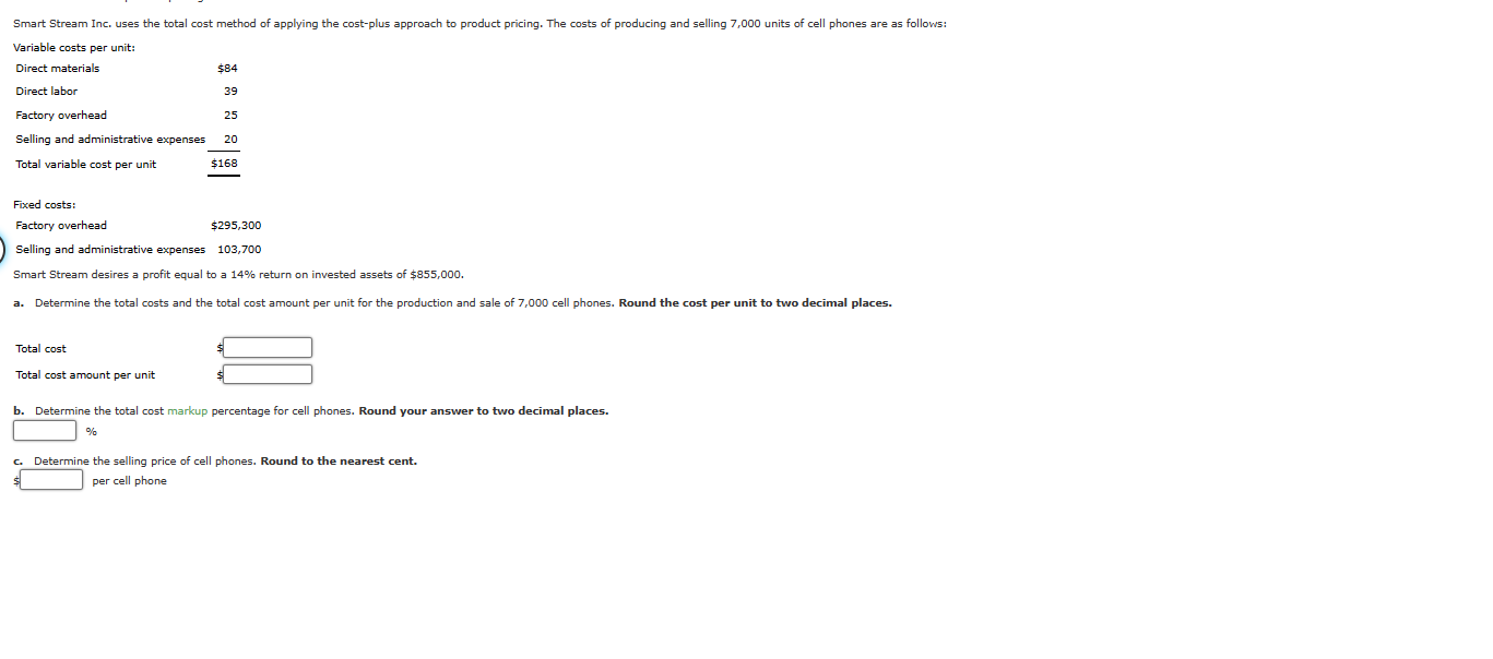 Smart Stream Inc. uses the total cost method of applying the