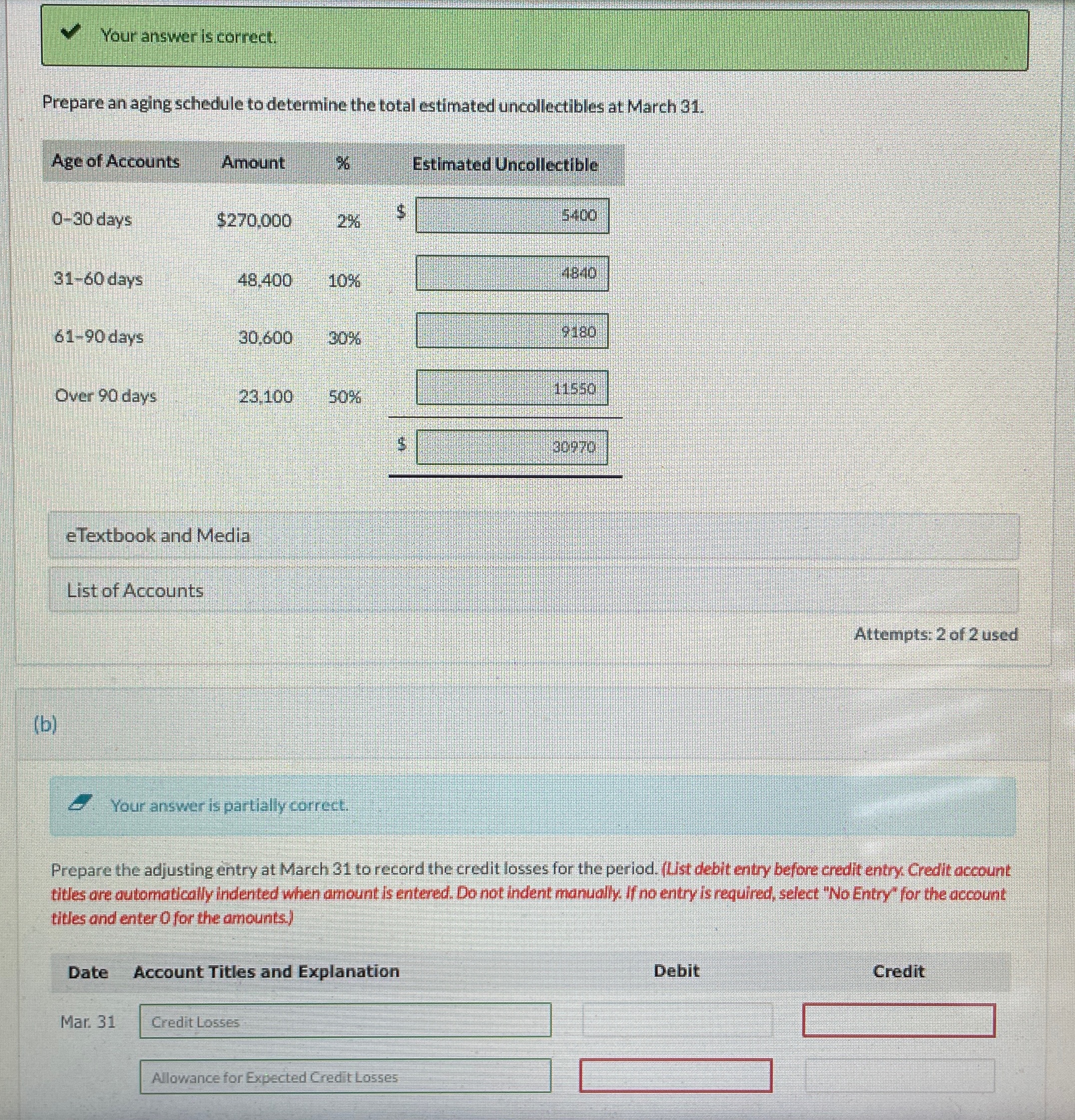  Your answer is correct. Prepare an aging schedule to determine the