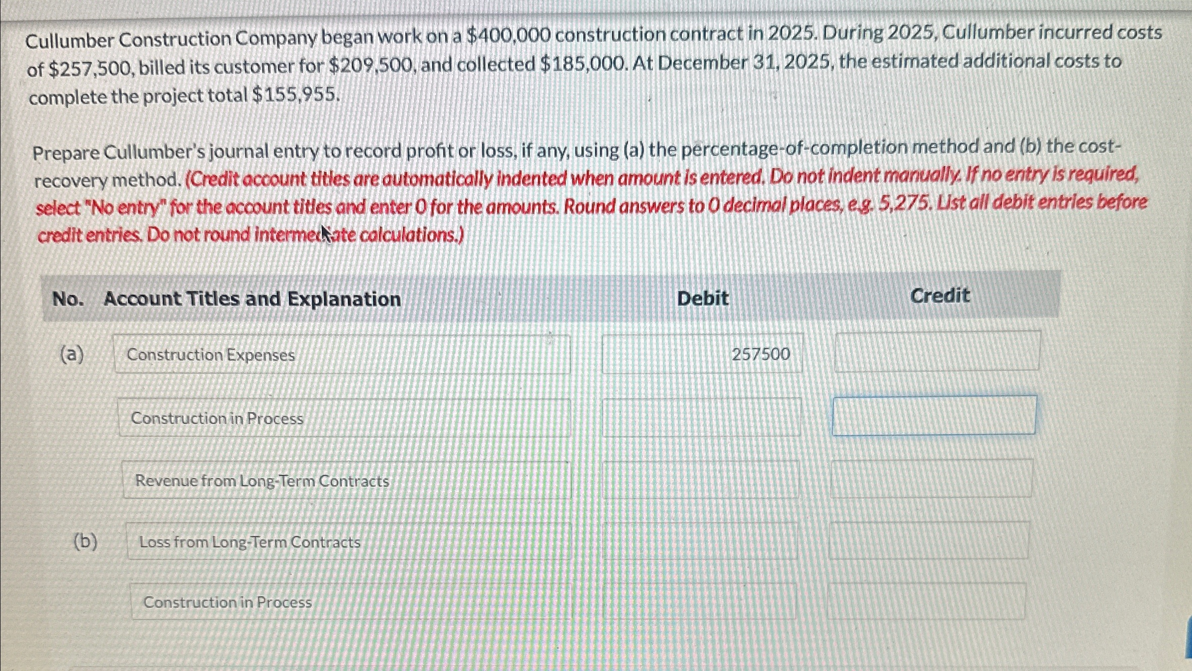 2025. During 2025, Cullumber incurred costs of $257,500, billed its customer for