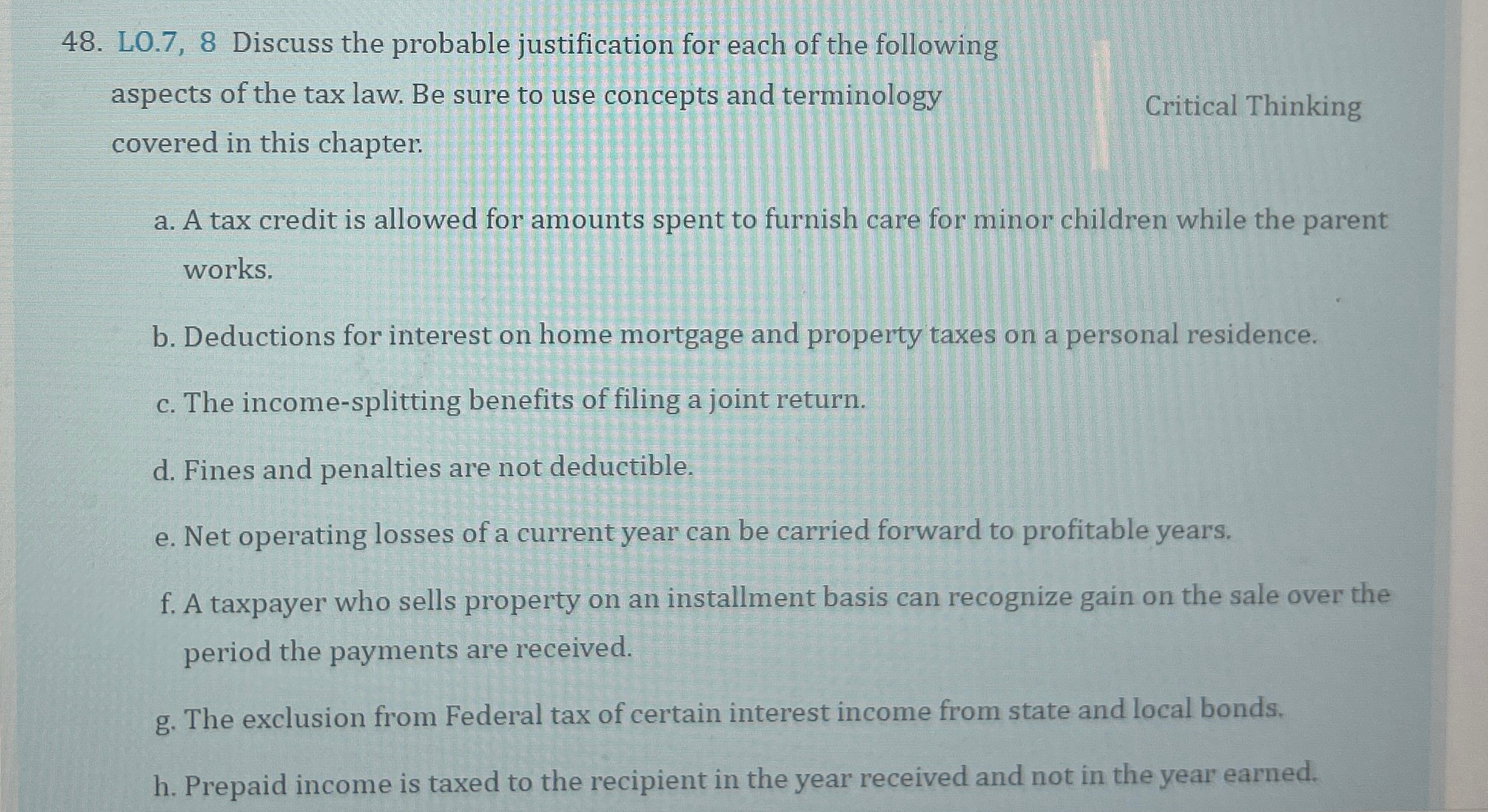  L0.7,8 Discuss the probable justification for each of the following aspects