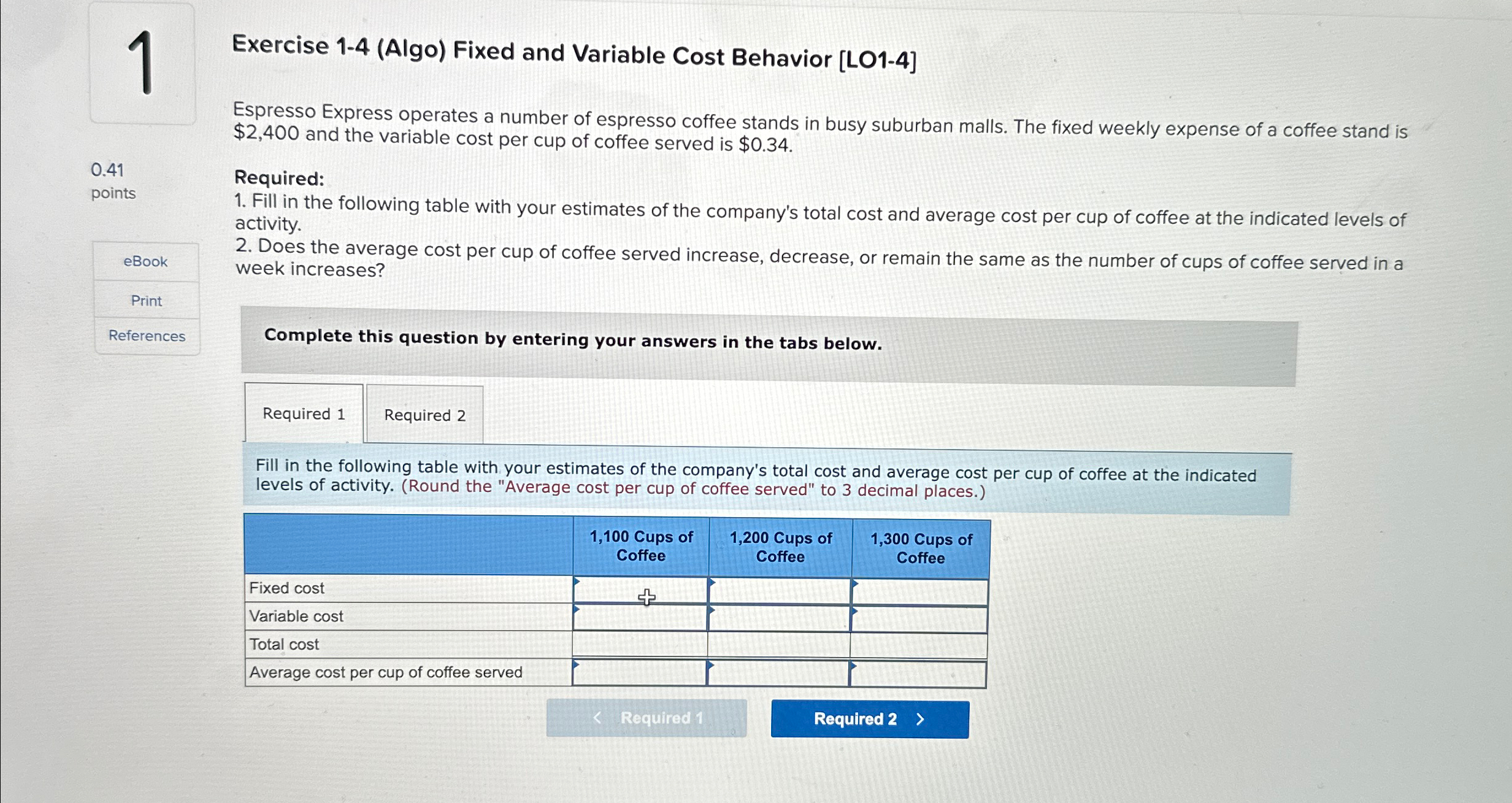  1 Exercise 1-4(Algo) Fixed and Variable Cost Behavior [L01-4] Espresso Express
