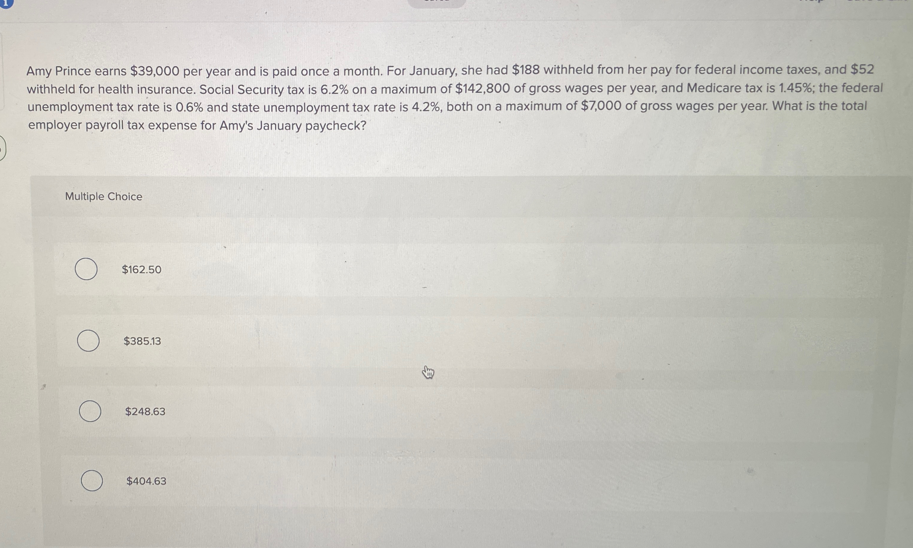 Amy Prince earns $39,000 per year and is paid once a