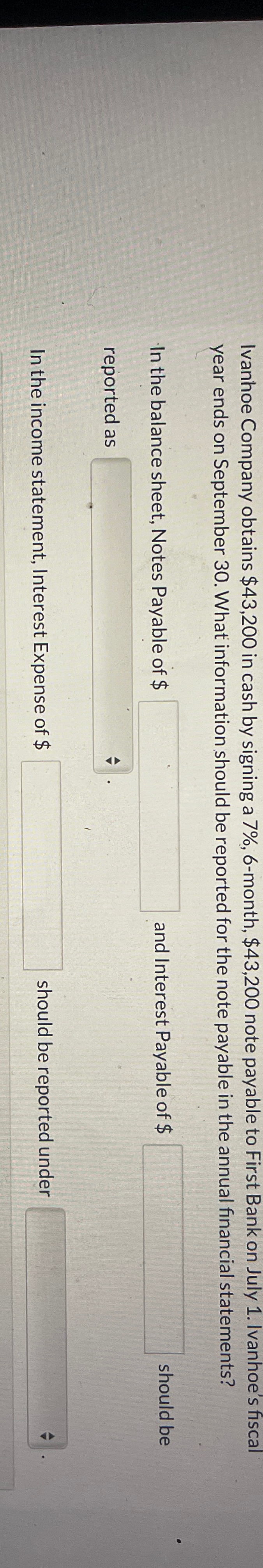Ivanhoe Company obtains $43,200 in cash by signing a 7%,6-month, $43,200