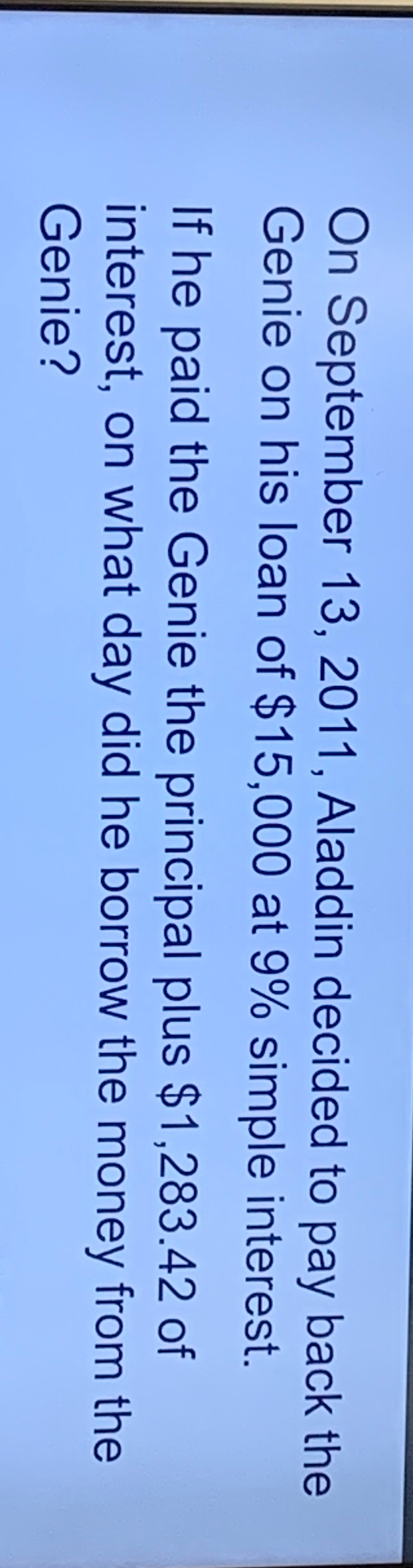 his loan of $15,000 at 9% simple interest. If he paid the
