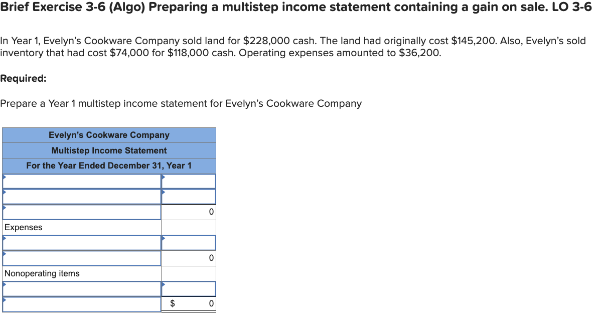  Brief Exercise 3-6(Algo) Preparing a multistep income statement containing a gain